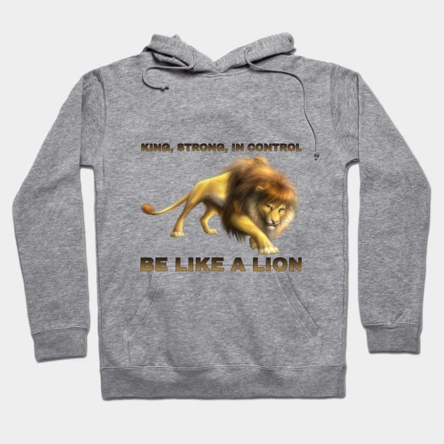 Be like a lion Hoodie by alialbadr